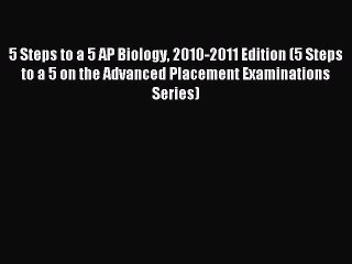 Read 5 Steps to a 5 AP Biology 2010-2011 Edition (5 Steps to a 5 on the Advanced Placement
