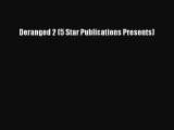 Read Deranged 2 (5 Star Publications Presents) Ebook Free