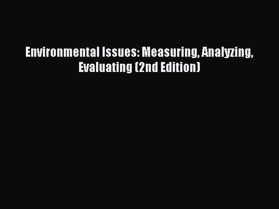Read Environmental Issues: Measuring Analyzing Evaluating (2nd Edition) Ebook Free