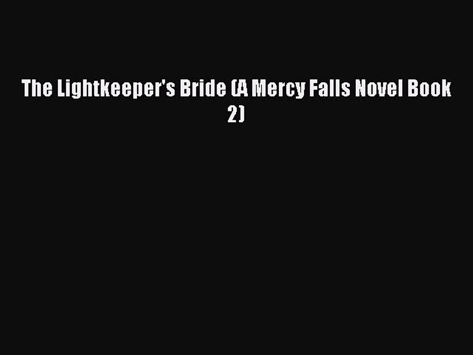 Read The Lightkeeper's Bride (A Mercy Falls Novel Book 2) Ebook Free