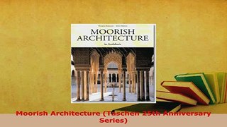 Download  Moorish Architecture Taschen 25th Anniversary Series Free Books