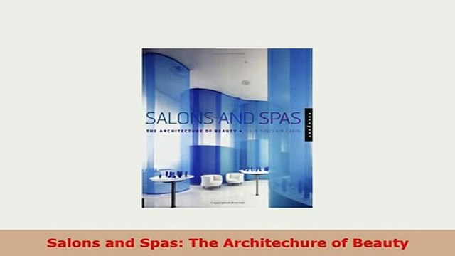 PDF Salons and Spas The Architechure of Beauty PDF Full Ebook