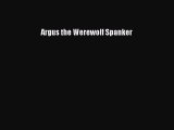 Download Argus the Werewolf Spanker PDF Free