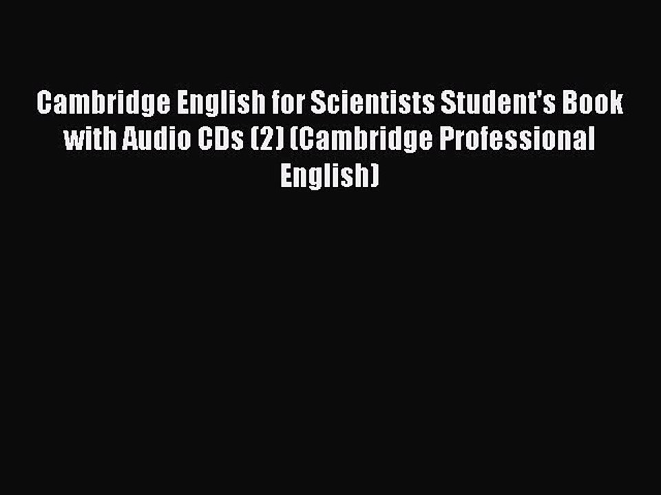 Download Cambridge English for Scientists Student's Book with Audio CDs (2) (Cambridge Professional