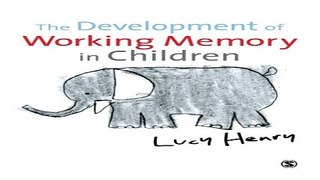 Read The Development of Working Memory in Children  Discoveries   Explanations in Child