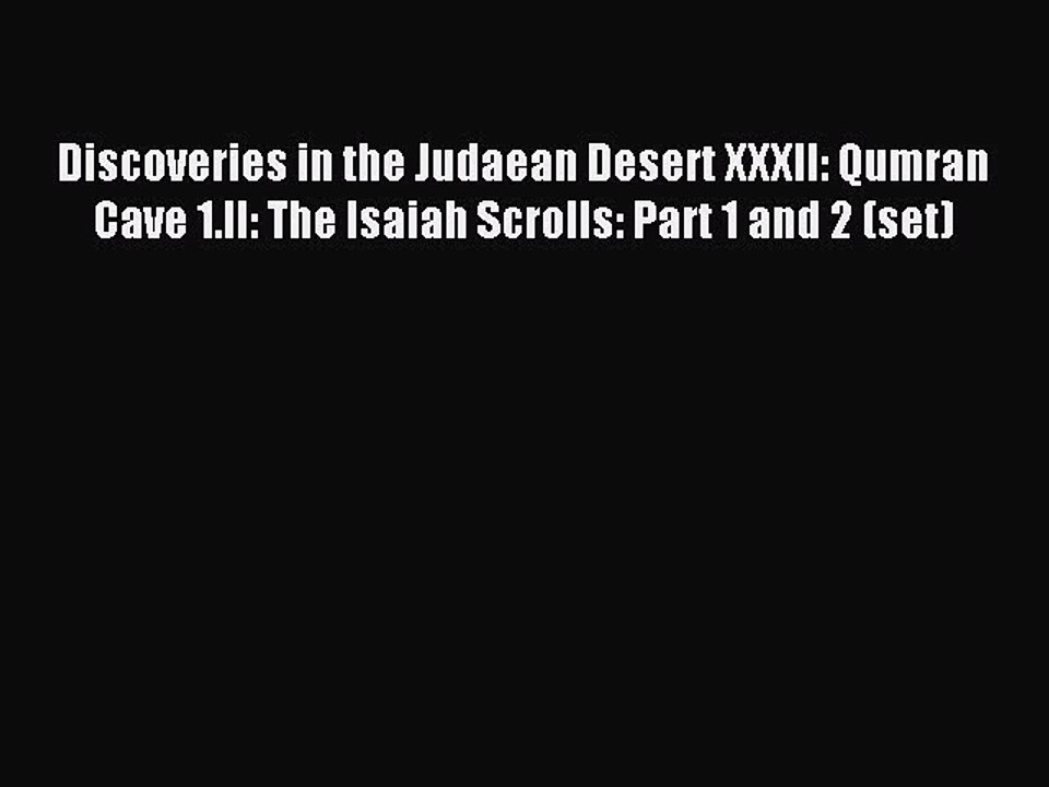Read Discoveries in the Judaean Desert XXXII: Qumran Cave 1.II: The Isaiah Scrolls: Part 1