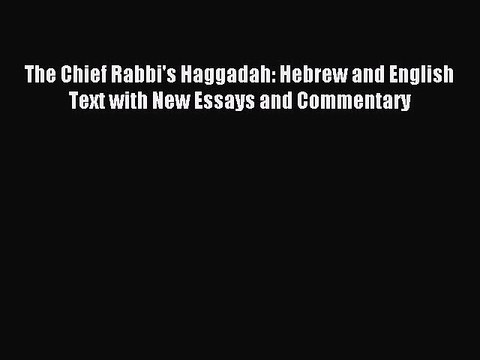 Download The Chief Rabbi's Haggadah: Hebrew and English Text with New Essays and Commentary