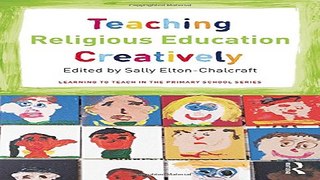 Read Teaching Religious Education Creatively  Learning to Teach in the Primary School Series