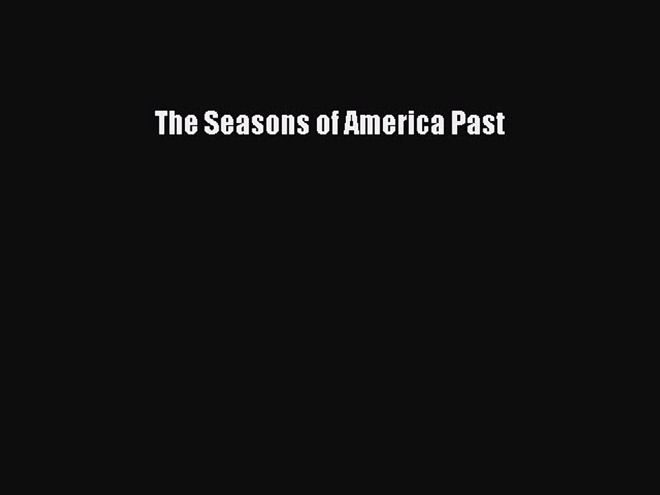 Read The Seasons of America Past Ebook Free