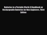 Read Batteries in a Portable World: A Handbook on Rechargeable Batteries for Non-Engineers