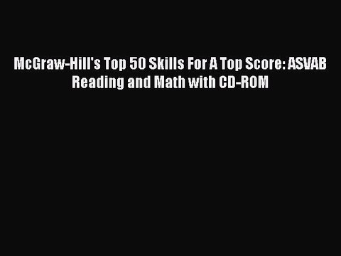 Read McGraw-Hill's Top 50 Skills For A Top Score: ASVAB Reading and Math with CD-ROM Ebook