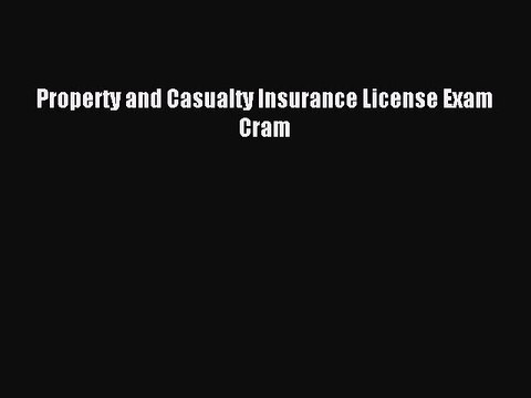 Download Property and Casualty Insurance License Exam Cram PDF Online