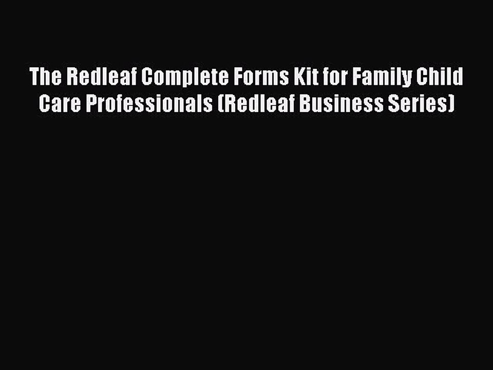 [PDF] The Redleaf Complete Forms Kit for Family Child Care Professionals (Redleaf Business