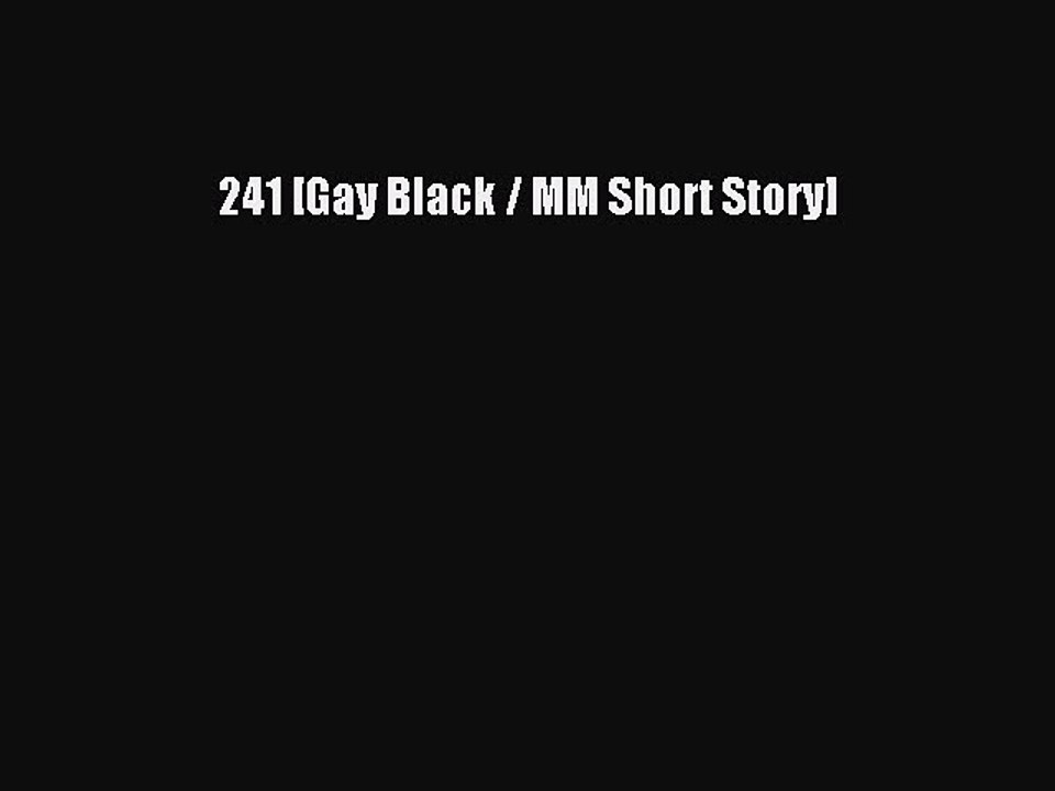Read 241 [Gay Black / MM Short Story] PDF Online