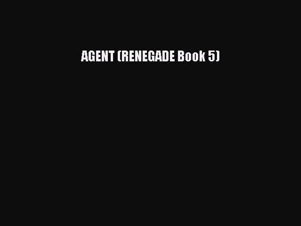Read AGENT (RENEGADE Book 5) Ebook Free