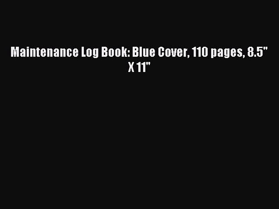Download Maintenance Log Book: Blue Cover 110 pages 8.5 X 11 Ebook Free