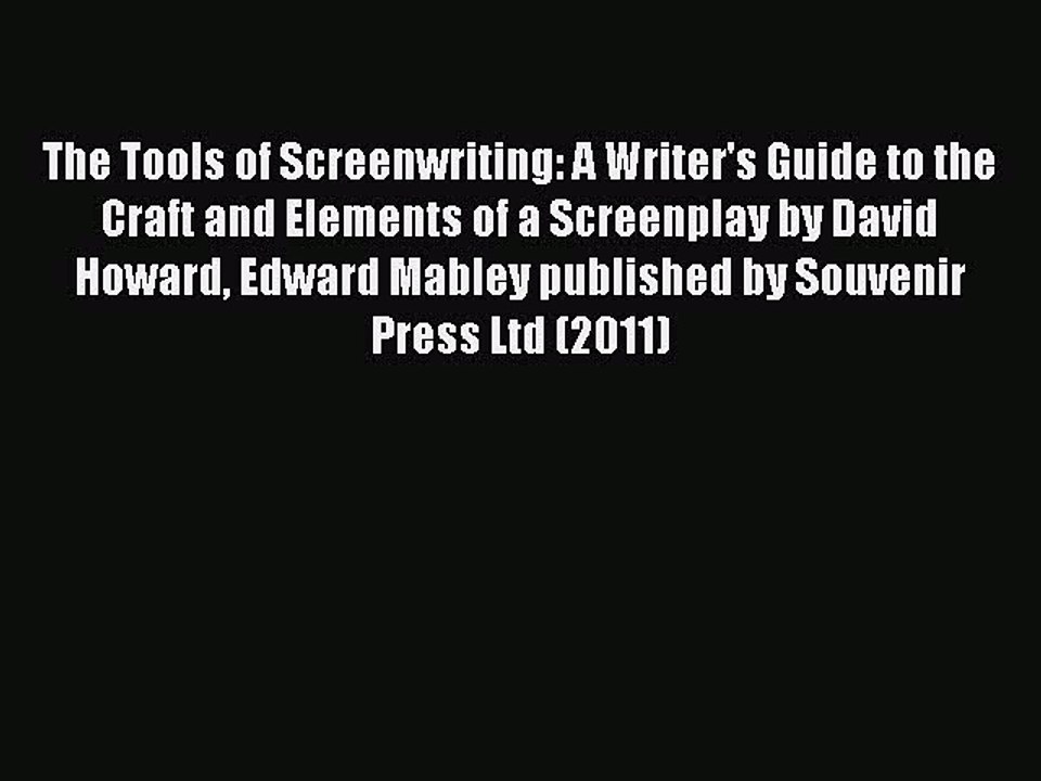 Read The Tools of Screenwriting: A Writer's Guide to the Craft and Elements of a Screenplay