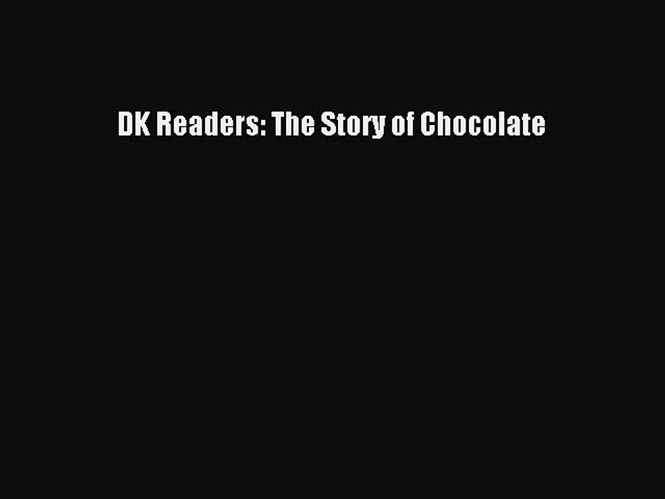Read DK Readers: The Story of Chocolate Ebook Free