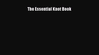 Read The Essential Knot Book Ebook Free
