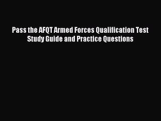 Download Pass the AFQT Armed Forces Qualification Test Study Guide and Practice Questions PDF