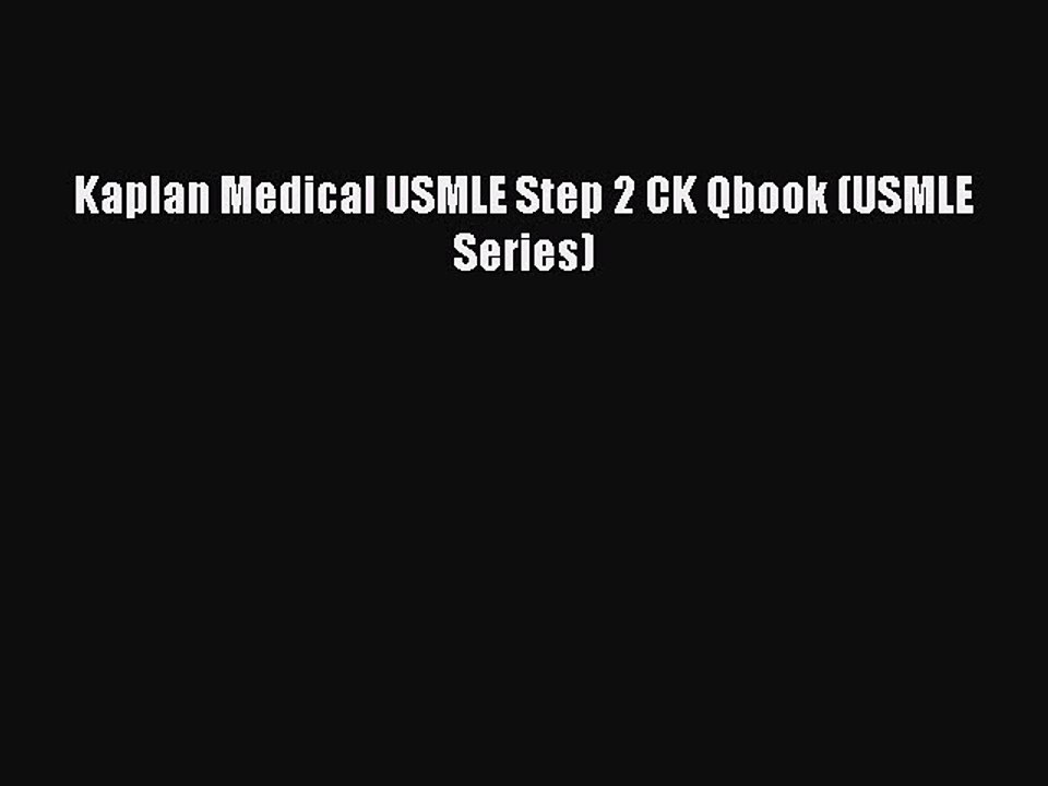 Read Kaplan Medical USMLE Step 2 CK Qbook (USMLE Series) Ebook Free