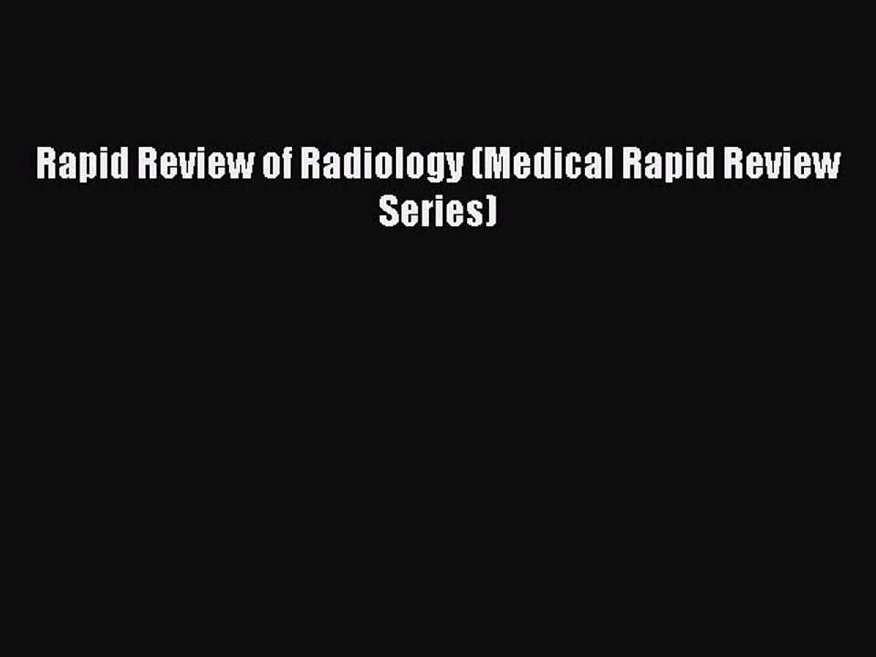 Read Rapid Review of Radiology (Medical Rapid Review Series) Ebook Online