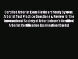 Download Certified Arborist Exam Flashcard Study System: Arborist Test Practice Questions &