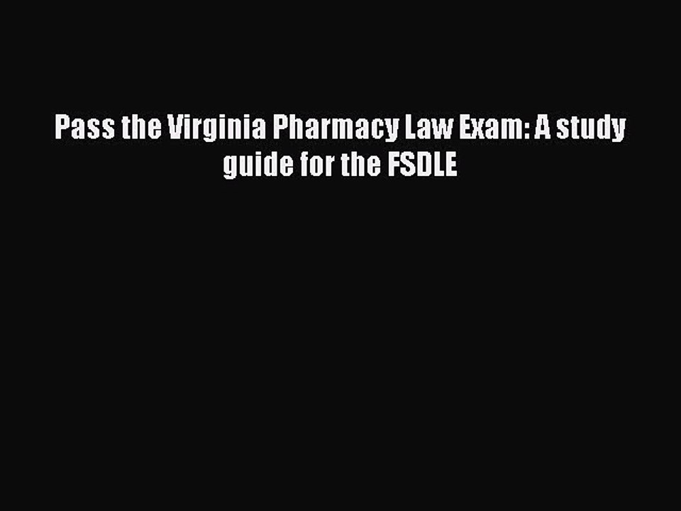 Read Pass the Virginia Pharmacy Law Exam: A study guide for the FSDLE PDF Free