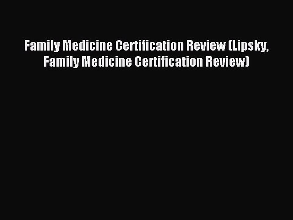 Read Family Medicine Certification Review (Lipsky Family Medicine Certification Review) PDF