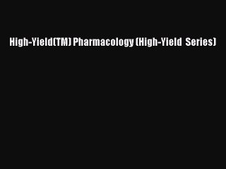 Read High-Yield(TM) Pharmacology (High-Yield  Series) Ebook Online