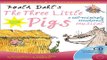 Read Roald Dahl s The Three Little Pigs  A Tail twistingly Treacherous Musical  A   C Black