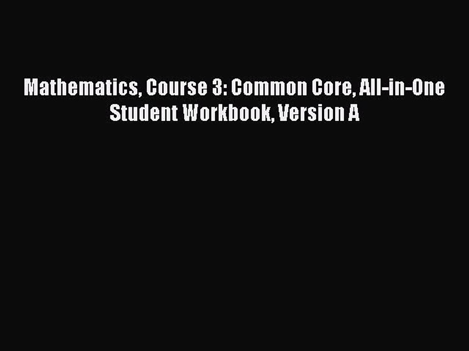 Download Mathematics Course 3: Common Core All-in-One Student Workbook Version A Ebook Online