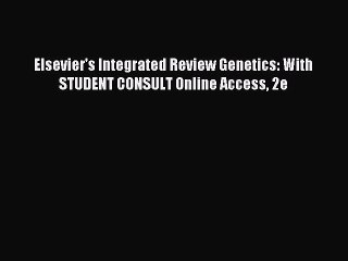 Read Elsevier's Integrated Review Genetics: With STUDENT CONSULT Online Access 2e Ebook Free