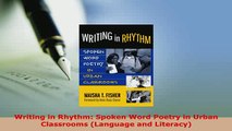 PDF  Writing in Rhythm Spoken Word Poetry in Urban Classrooms Language and Literacy Ebook