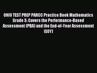 Read OHIO TEST PREP PARCC Practice Book Mathematics Grade 3: Covers the Performance-Based Assessment