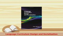 PDF  Language Curriculum Design and Socialisation Free Books