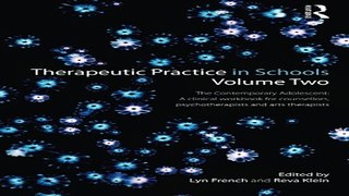 Read Therapeutic Practice in Schools Volume Two  The contemporary adolescent  A clinical workbook