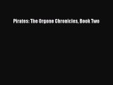 Read Pirates: The Orgone Chronicles Book Two Ebook Free