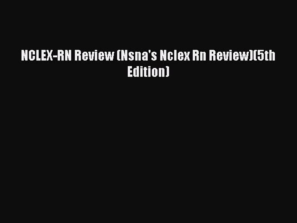Read NCLEX-RN Review (Nsna's Nclex Rn Review)(5th Edition) Ebook Free