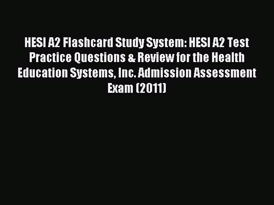 Read HESI A2 Flashcard Study System: HESI A2 Test Practice Questions & Review for the Health