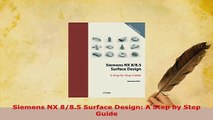 PDF  Siemens NX 885 Surface Design A Step by Step Guide Download Online
