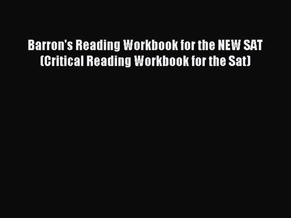 Download Barron's Reading Workbook for the NEW SAT (Critical Reading Workbook for the Sat)
