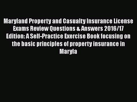 PDF Maryland Property and Casualty Insurance License Exams Review Questions & Answers 2016/17