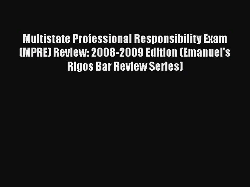 Read Multistate Professional Responsibility Exam (MPRE) Review: 2008-2009 Edition (Emanuel's