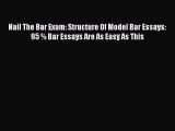 Read Nail The Bar Exam: Structure Of Model Bar Essays: 95 % Bar Essays Are As Easy As This