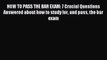 Read HOW TO PASS THE BAR EXAM: 7 Crucial Questions Answered about how to study for and pass