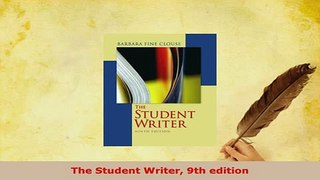Download  The Student Writer 9th edition Read Online