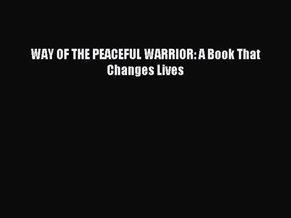 Read WAY OF THE PEACEFUL WARRIOR: A Book That Changes Lives Ebook Free