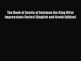 Download The Book of Goetia of Solomon the King (First Impressions Series) (English and Greek