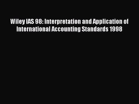 Read Wiley IAS 98: Interpretation and Application of International Accounting Standards 1998